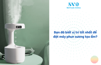 Bạn đã biết vị trí tốt nhất để đặt máy phun sương tạo ẩm?
