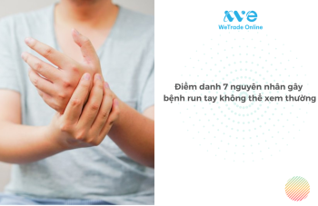 Điểm danh 7 nguyên nhân gây bệnh run tay không thể xem thường